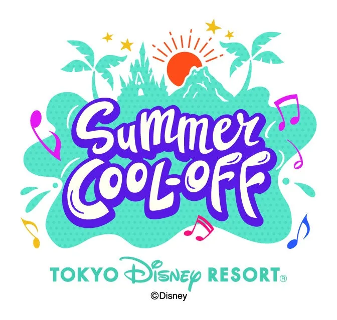 夏の東京ディズニーリゾートが熱中！「サマー・クールオフ」開催