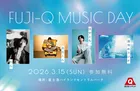 FUJI-Q MUSIC DAY 2026開催決定！参加無料の音楽フェスで春休みの思い出を作ろう