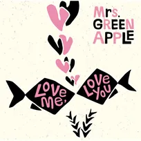 Mrs. GREEN APPLE「Love me, Love you（春愁）」、「合算シングル」でミリオン達成　自身“15作目”の記録【オリコンランキング】