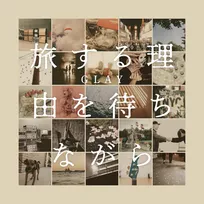 GLAY、約2年ぶりアルバム『旅する理由を待ちながら』10・21発売決定　小田和正とのコラボ曲など全15曲