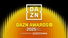 GENERATIONSらが盛り上げるスポーツアワード「DAZN AWARDS」誕生！心揺さぶったチーム、選手、サポーターなど表彰