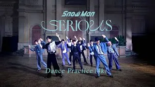 Snow Man 'SERIOUS' Dance Practice