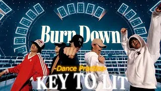 KEY TO LIT【Burn Down】Dance Practice
