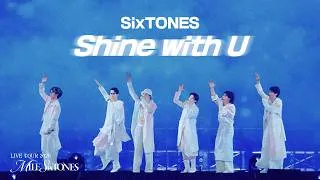 SixTONES –「Shine with U」from LIVE DVD/BD「MILESixTONES」(2026.3.26 YOKOHAMA ARENA)
