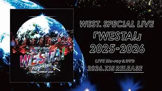 WEST. - LIVE Blu-ray & DVD「WEST. SPECIAL LIVE 『WESTA!』 2025-2026」Digest
