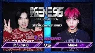 May4 vs たんごまる / NEO GENESIS - THE NEW ERA -
