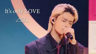 M!LK - It’s only LOVE (from M!LK 11th Anniversary Day～爆裂11時間生配信～)