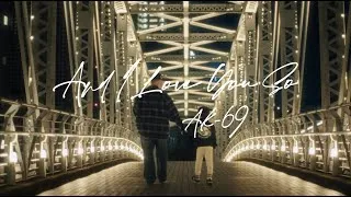 AK-69 - And I Love You So 2026 Remastered [Official Video]
