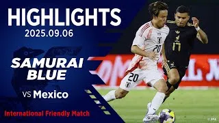 【ハイライト】日本代表vsメキシコ代表｜2025 9.6 オークランド・コロシアム（アメリカ）｜SAMURAI BLUE｜国際親善試合