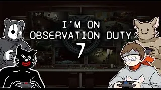 【I'm on Observation Duty 7】本家の監視業務難しいっす
