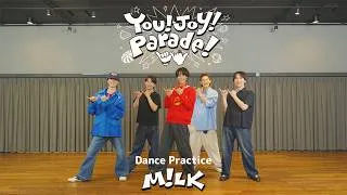 M!LK - You!Joy!Parade!（Dance Practice Movie）